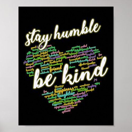 Stay Humble Be Kind Positive Humanity Quote My Men Poster