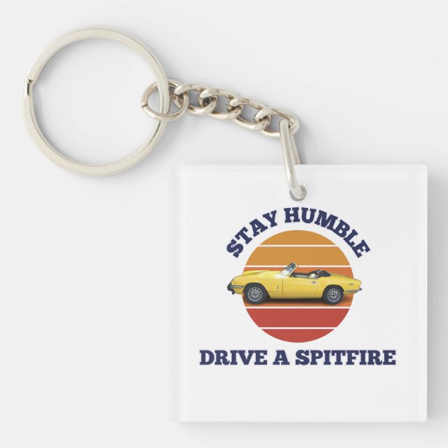 Stay humble, drive a triumph spitfire keychain (Front)