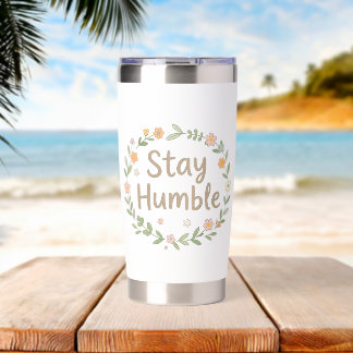 Stay humble earthy tones text on white insulated tumbler