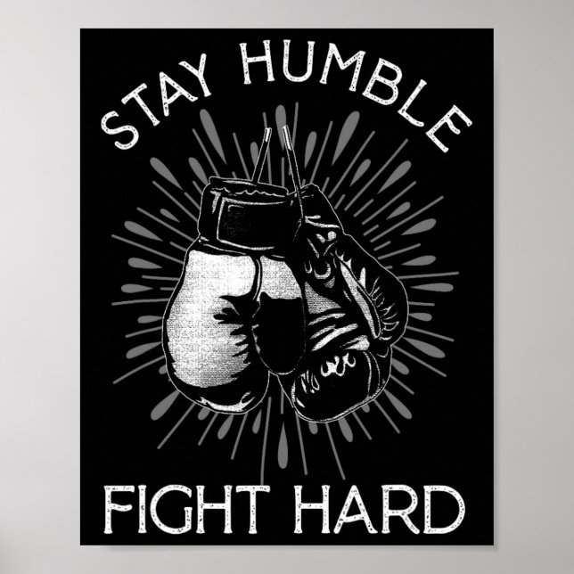 Stay Humble Hard Fight Boxing Gloves Fighting Boxe Poster (Front)