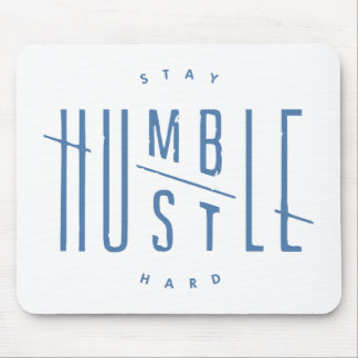 Stay Humble Hustle Hard Hard Mouse Pad Motivation