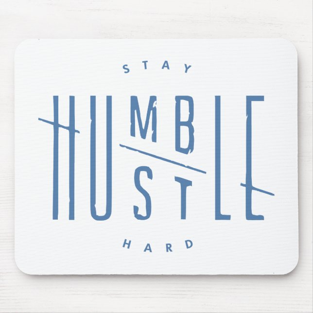 Stay Humble Hustle Hard Hard Mouse Pad Motivation (Front)