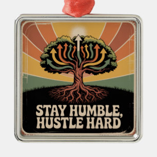Stay Humble, Hustle Hard Metal Ornament