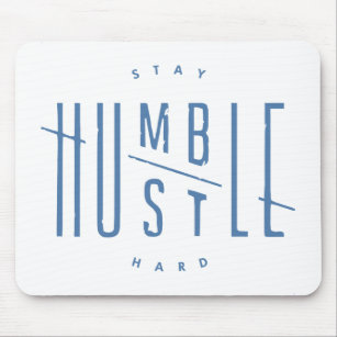 Stay Humble Hustle Hard Mouse Pad