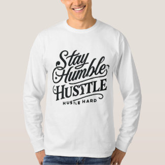 💪 Stay Humble, Hustle Hard 💼 T-Shirt