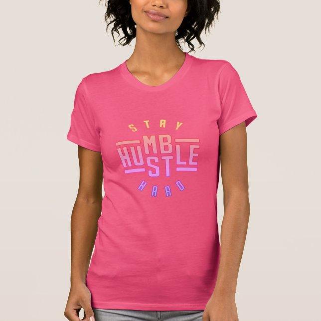 Stay Humble Hustle Hard T-Shirt (Front)