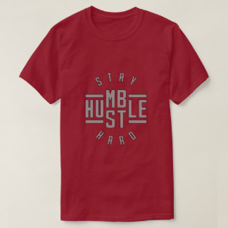 Stay Humble Hustle Hard T-Shirt
