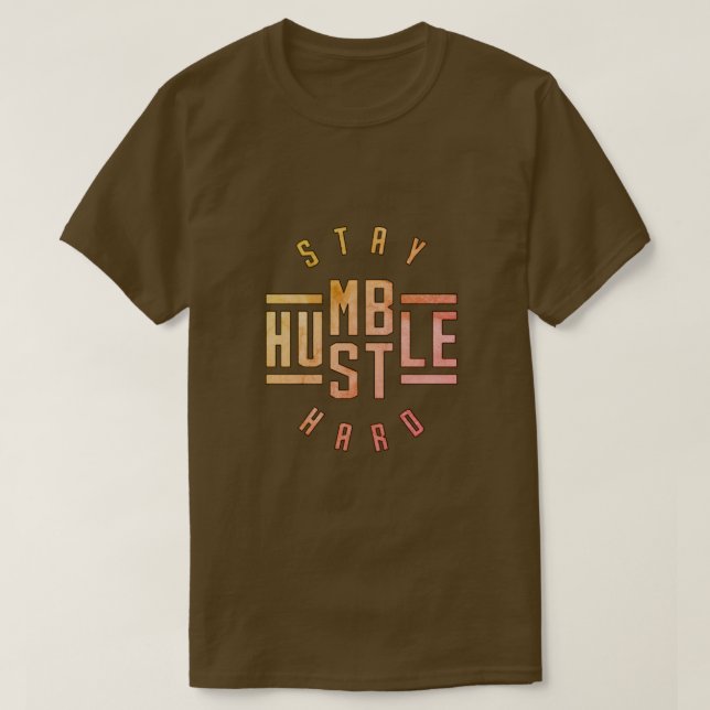 Stay Humble Hustle Hard T-Shirt (Design Front)