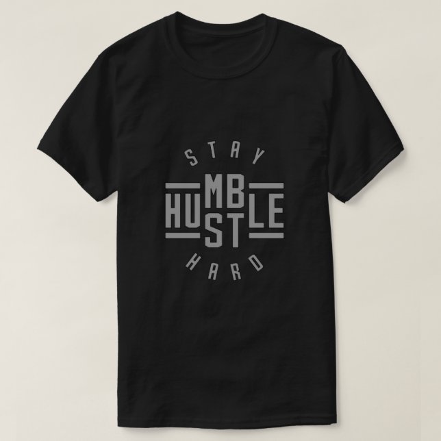 Stay Humble Hustle Hard T-Shirt (Design Front)