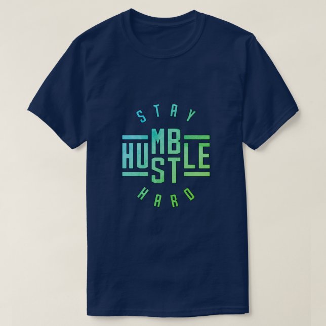 Stay Humble Hustle Hard T-Shirt (Design Front)