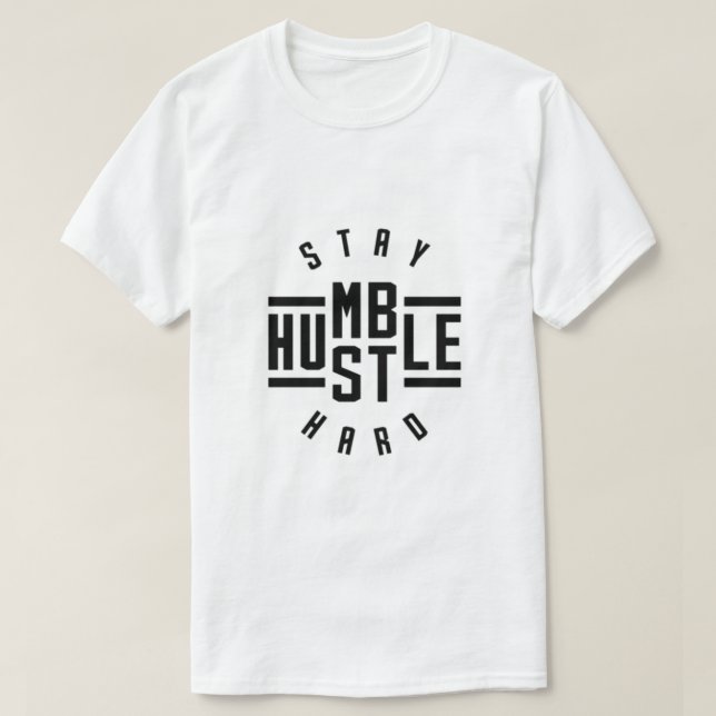 Stay Humble Hustle Hard T-Shirt (Design Front)