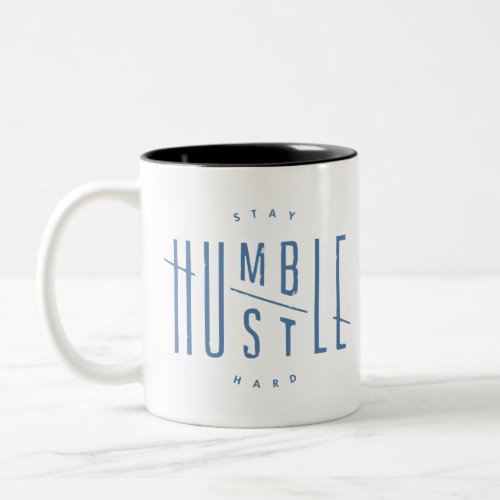 Stay Humble Hustle Hard Two_Tone Coffee Mug