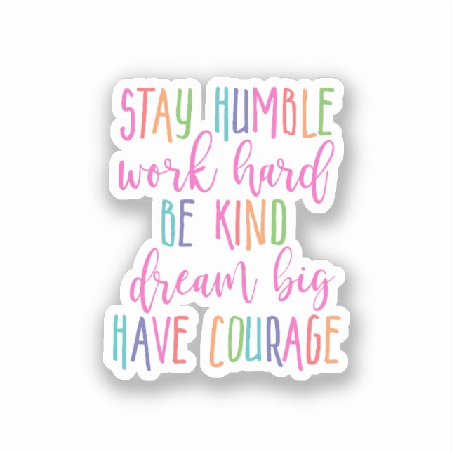 Stay humble Kind Dream Big Inspirational quotes Sticker (Front)