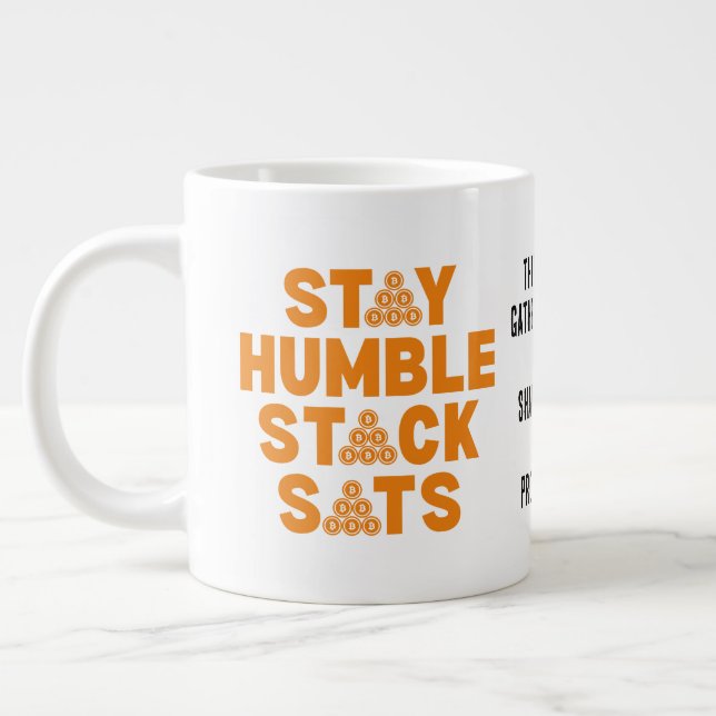 STAY HUMBLE STACK SATS Custom Bitcoin Investor  Giant Coffee Mug (Left)