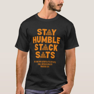 STAY HUMBLE STACK SATS Custom Bitcoin Investor  T-Shirt