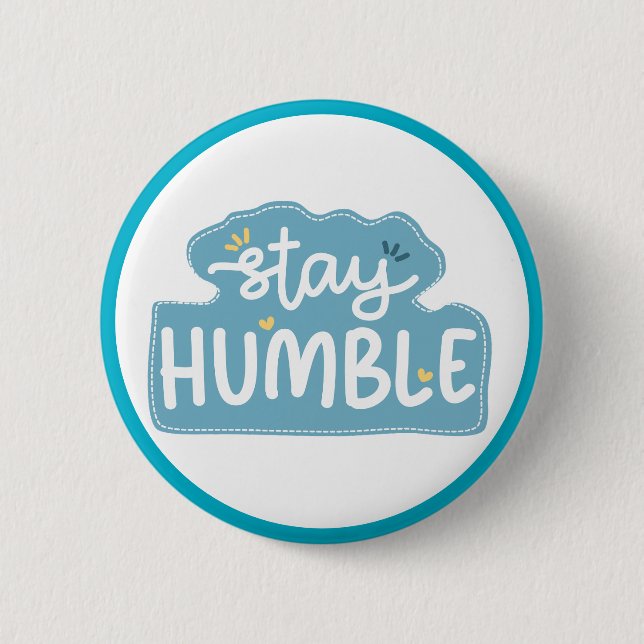 Stay Humble Typography  Positive Message Button (Front)