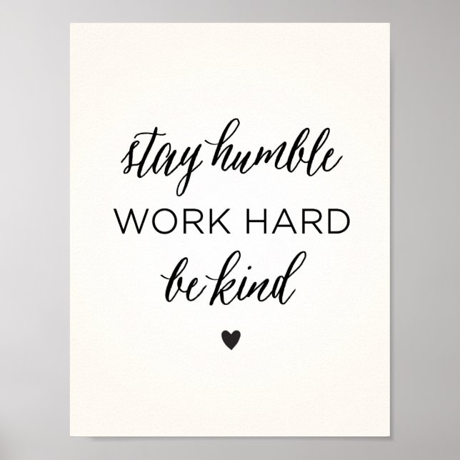 Stay Humble. Work Hard. Be Kind. Poster (Front)