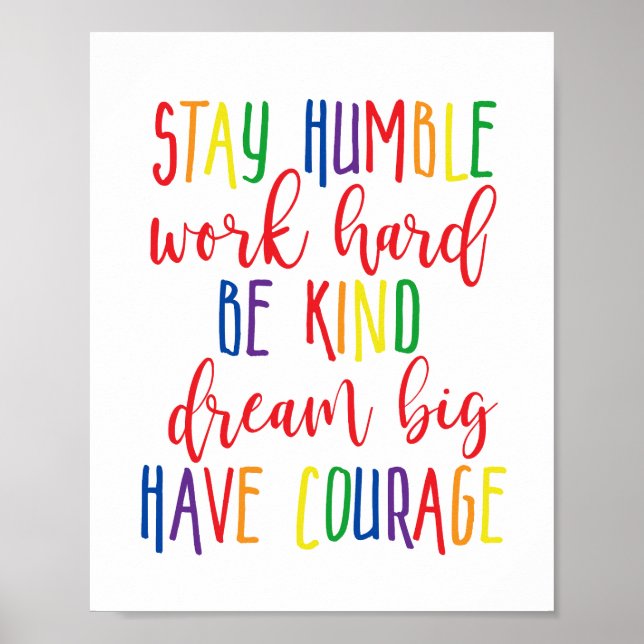 Stay humble Work Hard Kind Dream Big Have Courage Poster (Front)