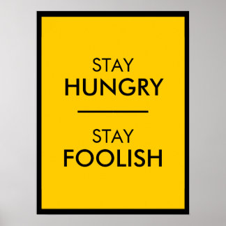 Stay Hungry Poster