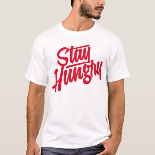 Stay Hungry _ Red T_Shirt