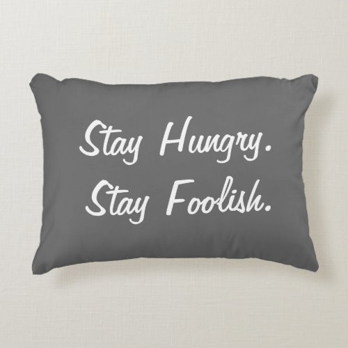 Stay Hungry Stay Foolish Decorative Pillow