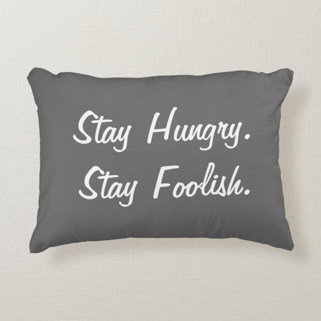 Stay Hungry Stay Foolish Decorative Pillow (Front)