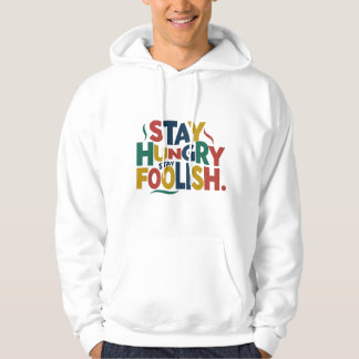 Stay Hungry, Stay Foolish Hoodie