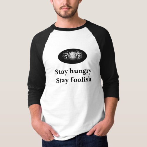 Stay hungry Stay foolish　_ Mens three_quarter  T_Shirt