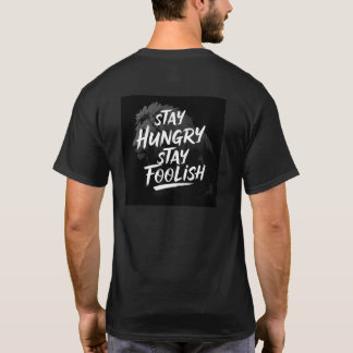 Stay Hungry, Stay Foolish Motivational T-Shirt