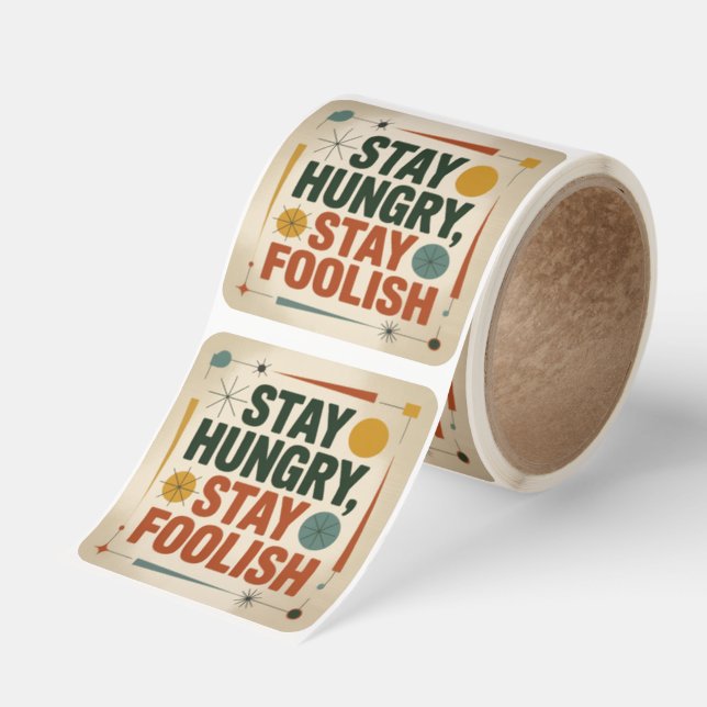 Stay Hungry, Stay Foolish Square Sticker (Roll)