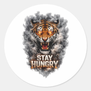 Stay Hungry Tiger Motivation Design Classic Round Sticker