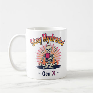 Stay Hydrated Gen X Mug