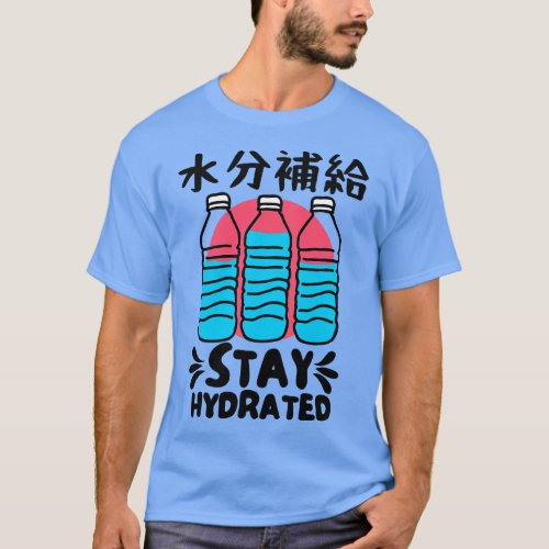 Stay Hydrated Japanese Water Bottles Vintage Desig T_Shirt