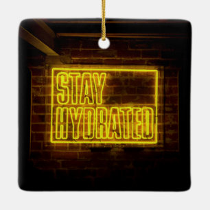 Stay Hydrated Neon Yellow Sign Ceramic Ornament
