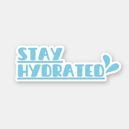 Stay Hydrated Water Hydrate Typography Health Sticker