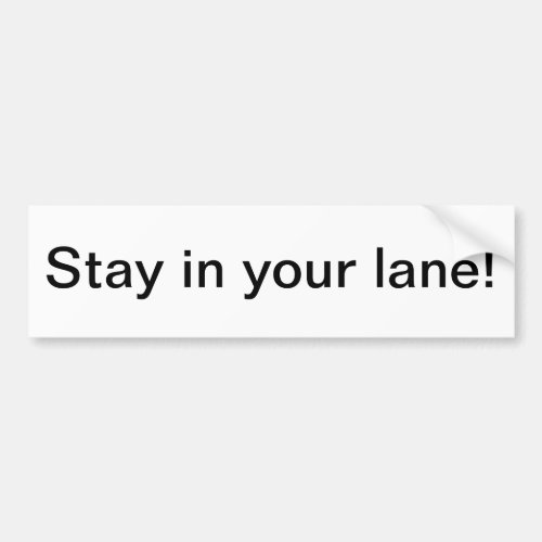 Stay in your lane bumper sticker