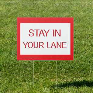 Stay in Your Lane Funny Traffic Road Sign