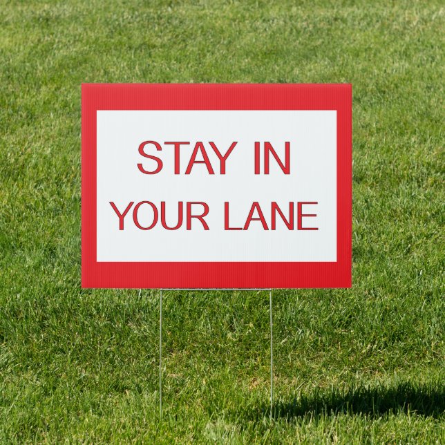 Stay in Your Lane Funny Traffic Road Sign  (Insitu)