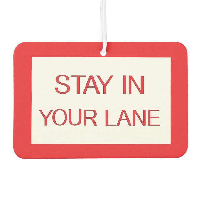 Stay in Your Lane Funny Traffic Road Sign  Air Freshener (Front)