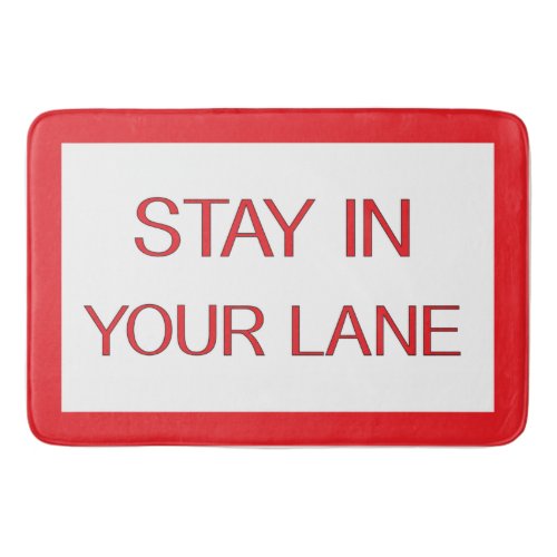 Stay in Your Lane Funny Traffic Road Sign  Bath Mat