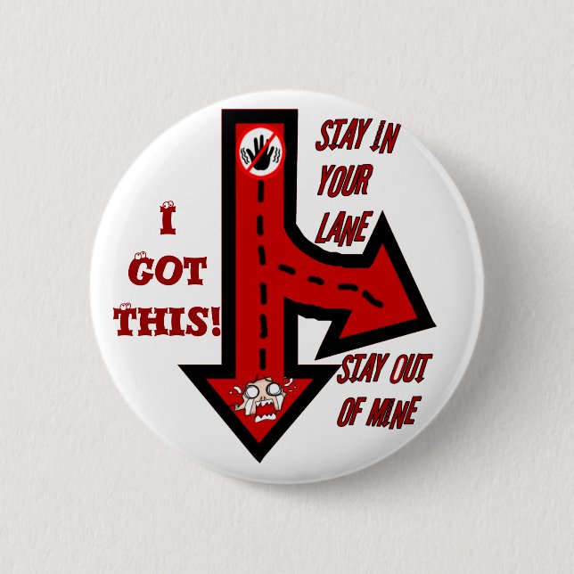 Stay in your lane,Not mine!_Button Pinback Button (Front)