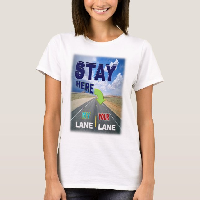Stay In Your Lane t-shirt (Front)