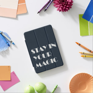 Stay In Your Magic Minimalist  iPad Mini Cover