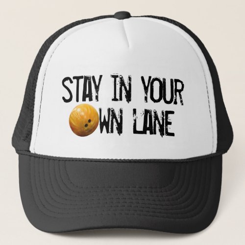 Stay In Your Own Lane Fun Bowling Bowler Trucker Hat