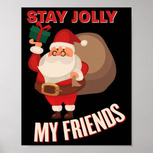 Stay Jolly My Friends Cool Christmas Holiday Costu Poster