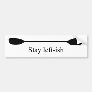 Stay Left-ish Kayak Paddle Bumper Sticker
