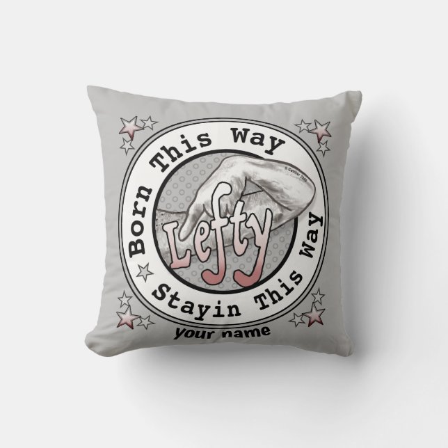 Stay Lefty  Left Handed  Pillow (Front)