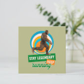Stay Legendary, Keep Running Funny Bigfoot (Standing Front)