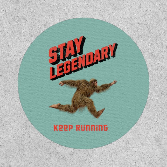 Stay Legendary, Keep Running Funny Bigfoot Patch (Front)