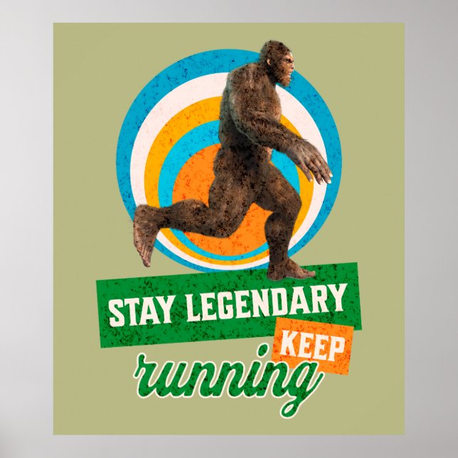 Stay Legendary, Keep Running Funny Bigfoot Poster (Front)